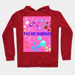 Eat My Bubbles Hoodie